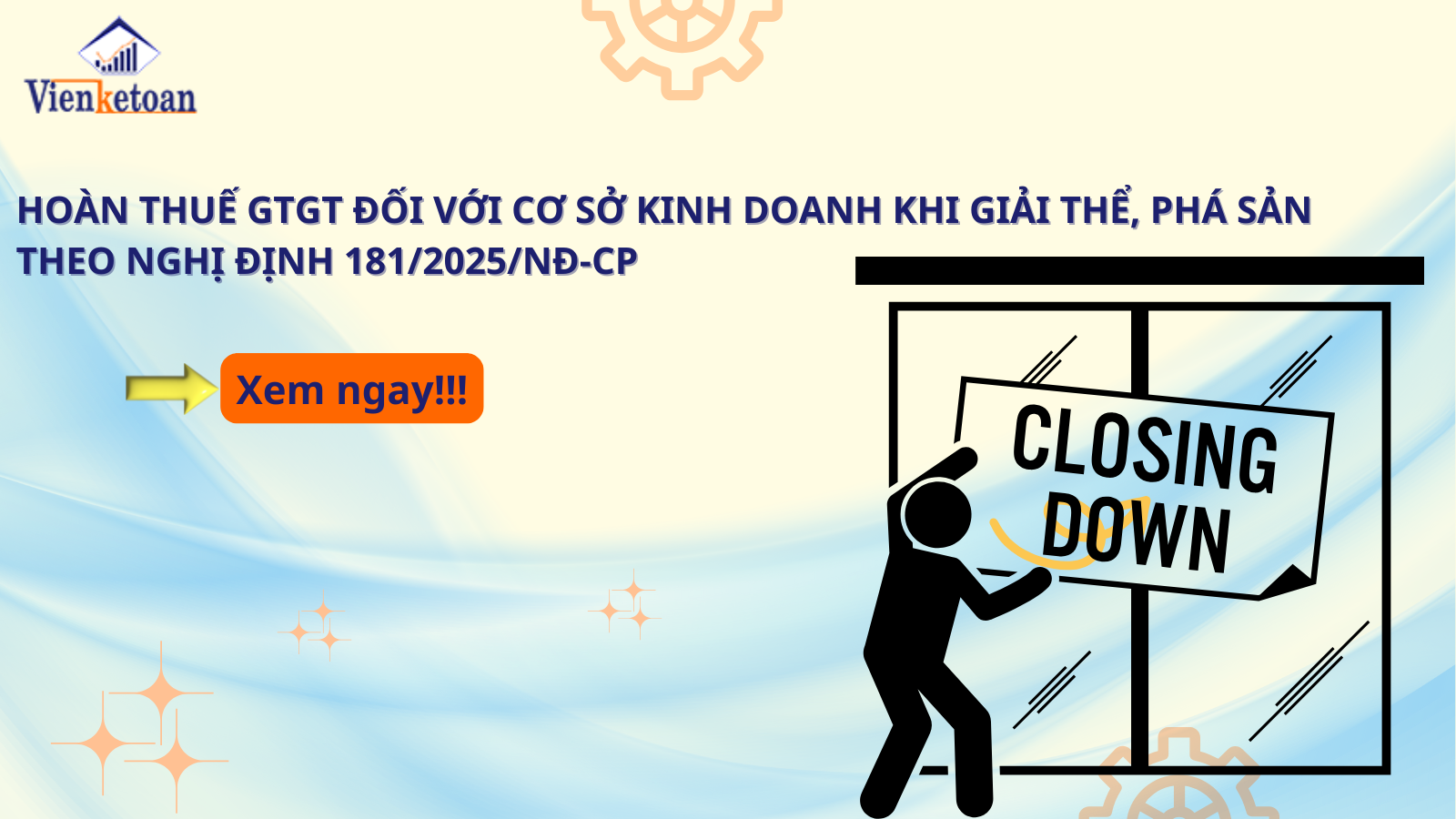 Hoàn Thuế GTGT Đối Với Cơ Sở Kinh Doanh Khi Giải Thể, Phá Sản Theo Nghị Định 181/2025/NĐ-CP Hoàn Thuế GTGT Đối Với Cơ Sở Kinh Doanh Khi Giải Thể, Phá Sản Theo Nghị Định 181/2025/NĐ-CP